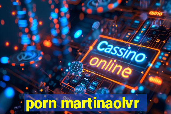 porn martinaolvr